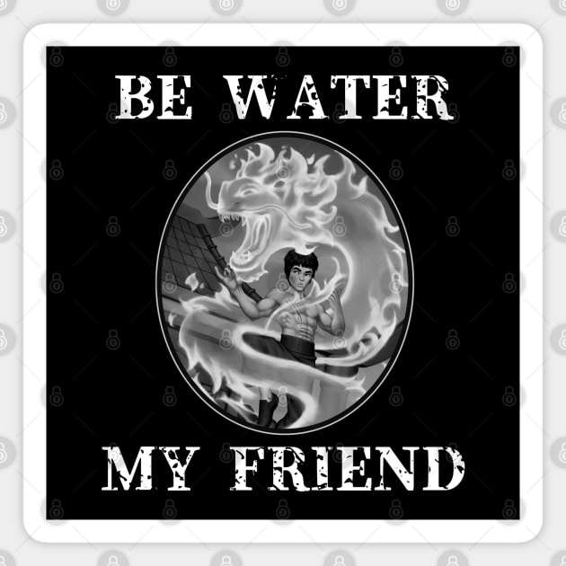 Be Water My Friend Dragon Magnet by KingsLightStore